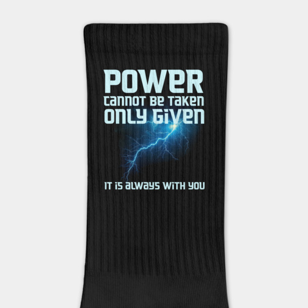 Power Cannot be Taken, Only Given, It is Always with You by Alisia's Store 1