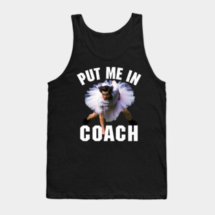 Put Me In Coach Ace Ventura Pet Detective Jim Carrey Tank Top