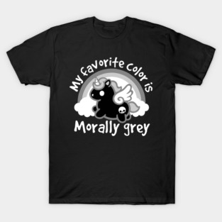 My favorite color is morally grey unicorn T-Shirt