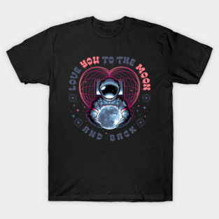 LOVE YOU TO THE MOON 2 T-Shirt