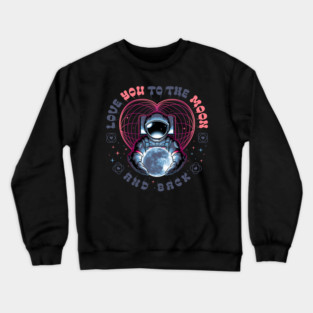 LOVE YOU TO THE MOON 2 Crewneck Sweatshirt