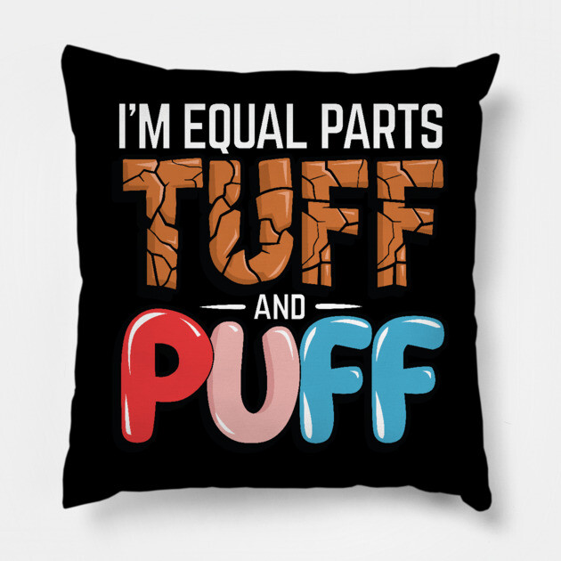 Equal Parts Tuff & Puff Funny Strength & Softness Pillow by belownormal