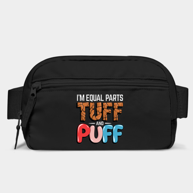 Equal Parts Tuff & Puff Funny Strength & Softness by belownormal