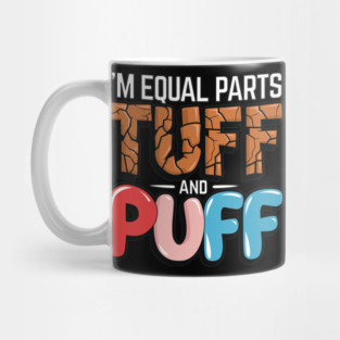 Equal Parts Tuff & Puff Funny Strength & Softness Mug