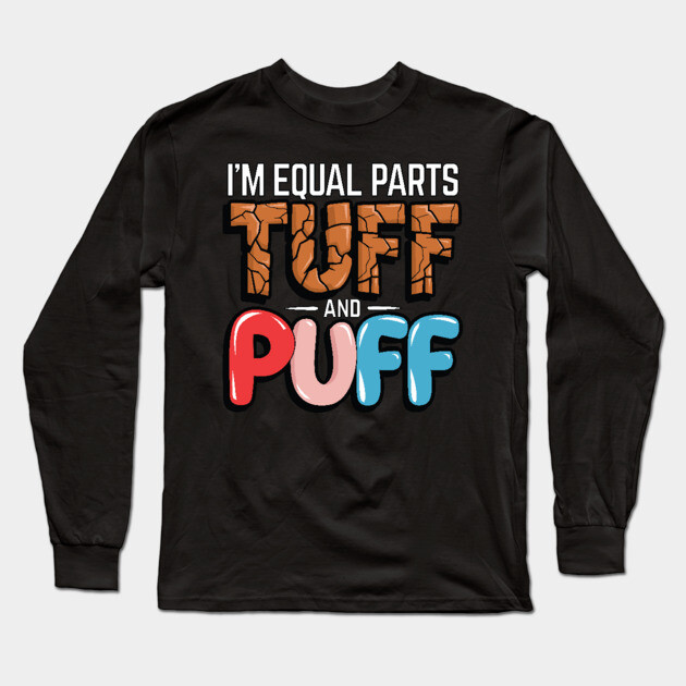 Equal Parts Tuff & Puff Funny Strength & Softness Long Sleeve T-Shirt by belownormal