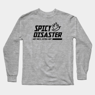SPICY DISASTER Long Sleeve T-Shirt