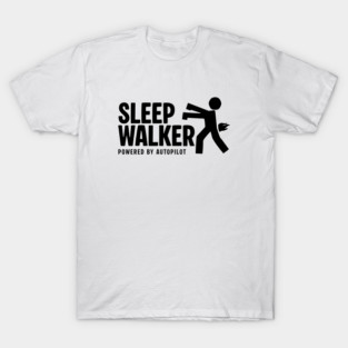 SLEEPWALKER T-Shirt