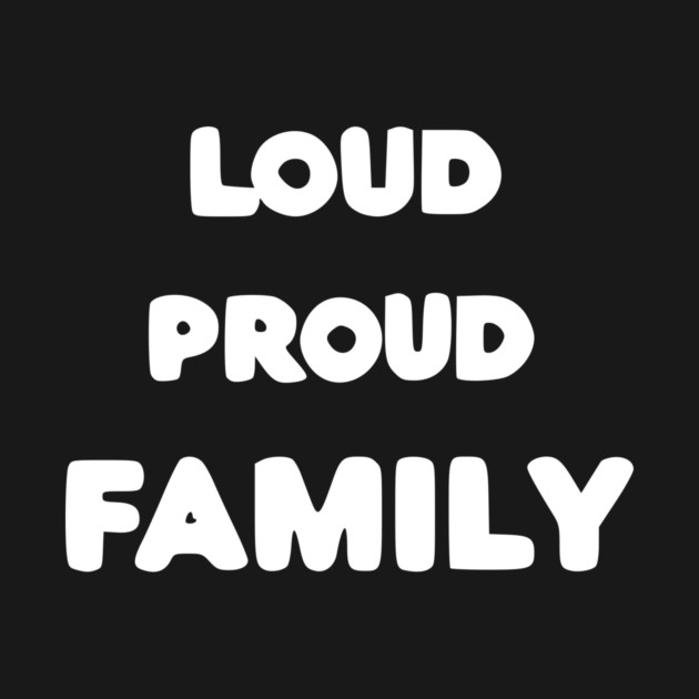 Loud Proud Family by Frank Ring
