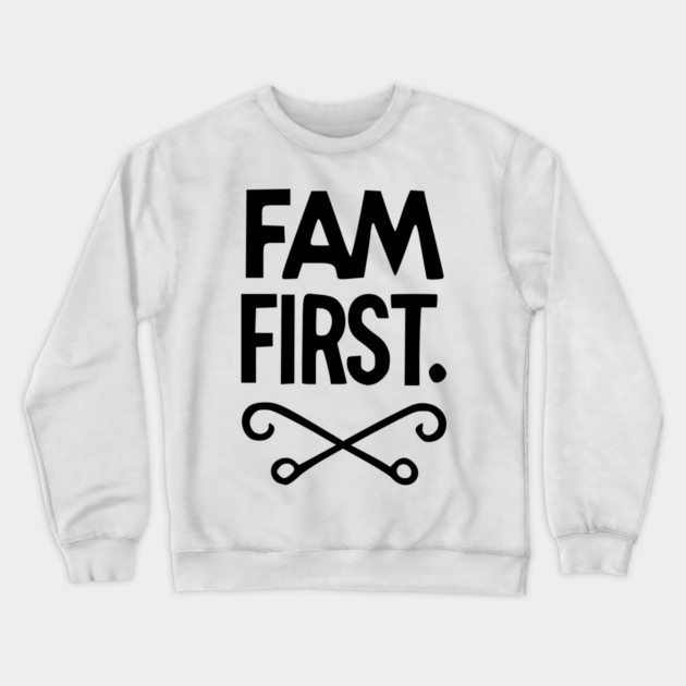 Fam First Crewneck Sweatshirt by Frank Ring