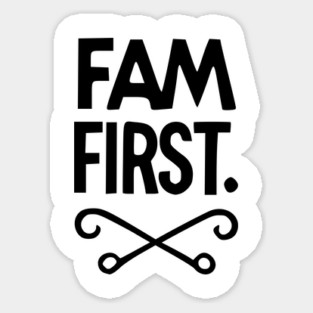 Fam First Sticker