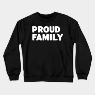 Proud Family Crewneck Sweatshirt