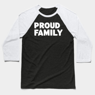 Proud Family Baseball T-Shirt
