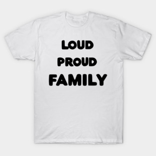 Loud Proud Family T-Shirt