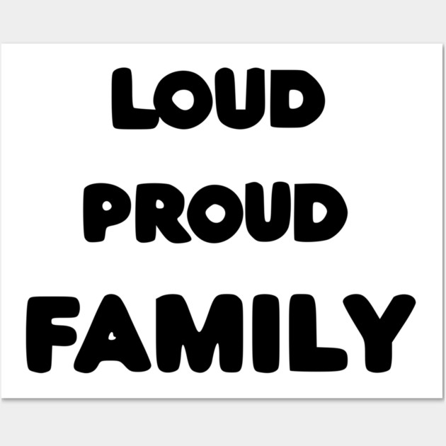 Loud Proud Family Wall Art by Frank Ring