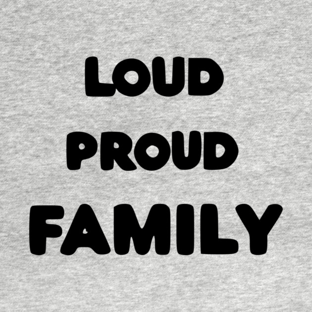 Loud Proud Family by Frank Ring