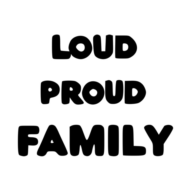 Loud Proud Family by Frank Ring