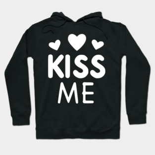 Kiss Me Hoodie
