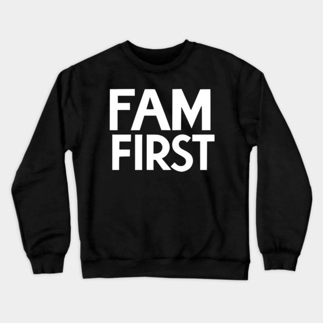 Fam First Crewneck Sweatshirt by Frank Ring