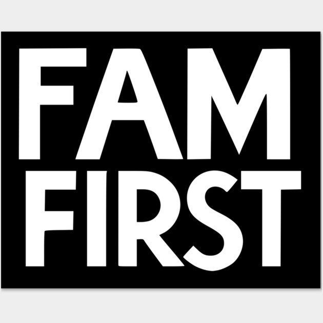 Fam First Wall Art by Frank Ring