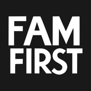 Fam First T-Shirt