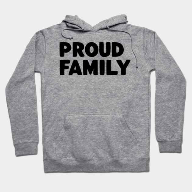 Proud Family Hoodie by Frank Ring