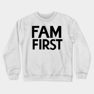 Fam First Crewneck Sweatshirt