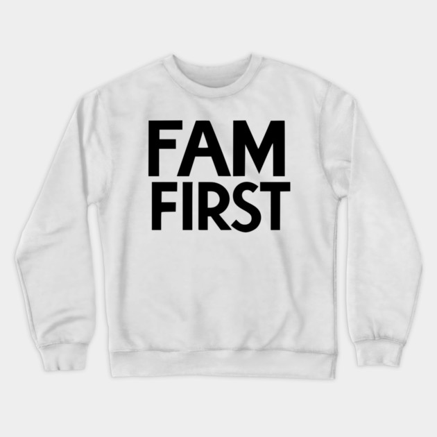 Fam First Crewneck Sweatshirt by Frank Ring
