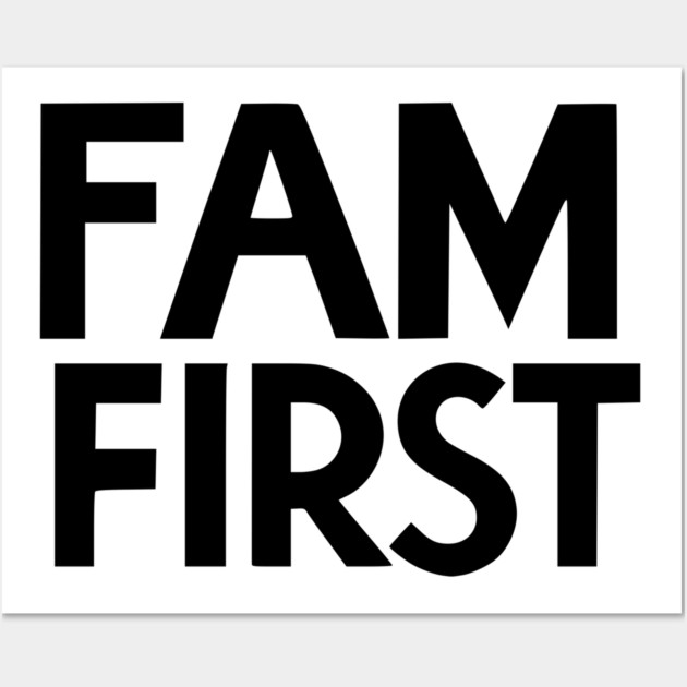 Fam First Wall Art by Frank Ring