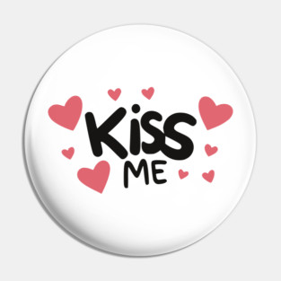 Kiss Me Pin