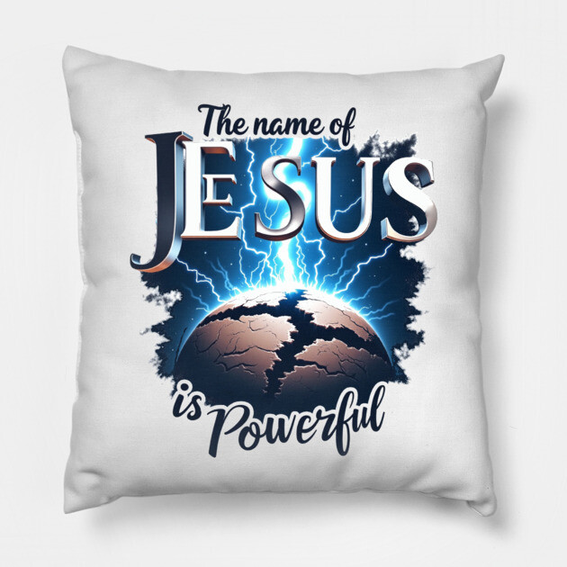 The Name of Jesus is Powerful Globe Pillow by Rox
