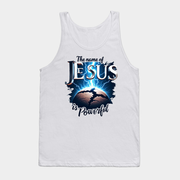 The Name of Jesus is Powerful Globe Tank Top by Rox