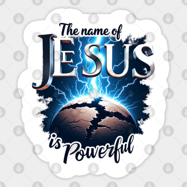 The Name of Jesus is Powerful Globe Sticker by Rox