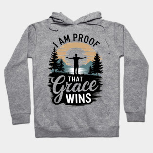 I Am Proof That Grace Wins Hoodie