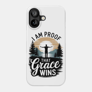 I Am Proof That Grace Wins Phone Case