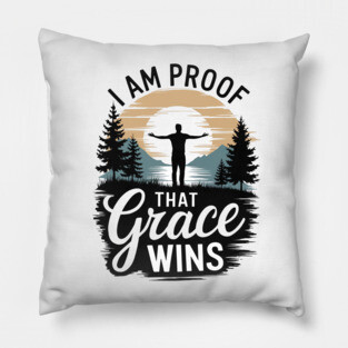 I Am Proof That Grace Wins Pillow