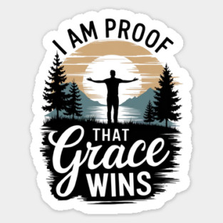 I Am Proof That Grace Wins Sticker