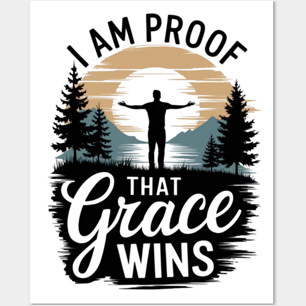 I Am Proof That Grace Wins Wall Art by Rox