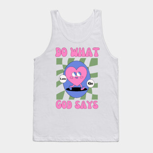 Do What God Says, Let's Go in obedience Tank Top