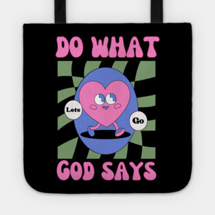 Do What God Says, Let's Go in obedience Tote