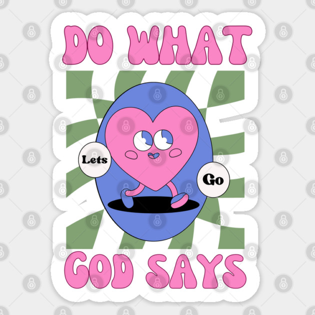 Do What God Says, Let's Go in obedience Sticker by Rox
