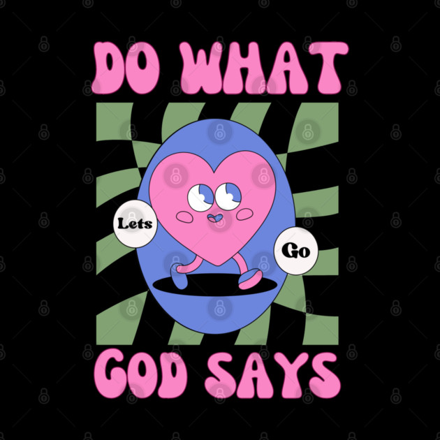 Do What God Says, Let's Go in obedience by Rox