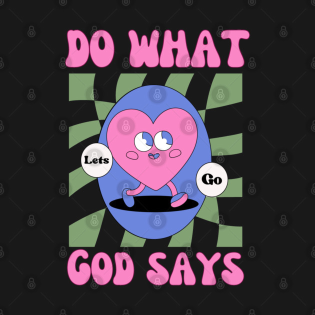 Do What God Says, Let's Go in obedience by Rox