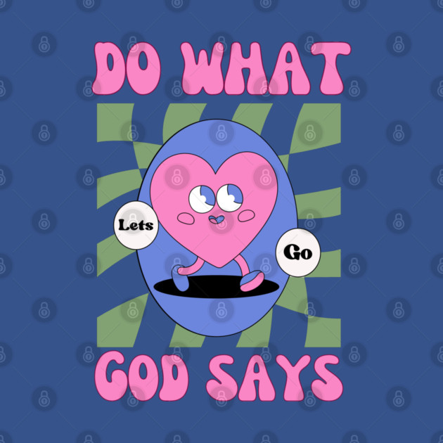 Do What God Says, Let's Go in obedience by Rox