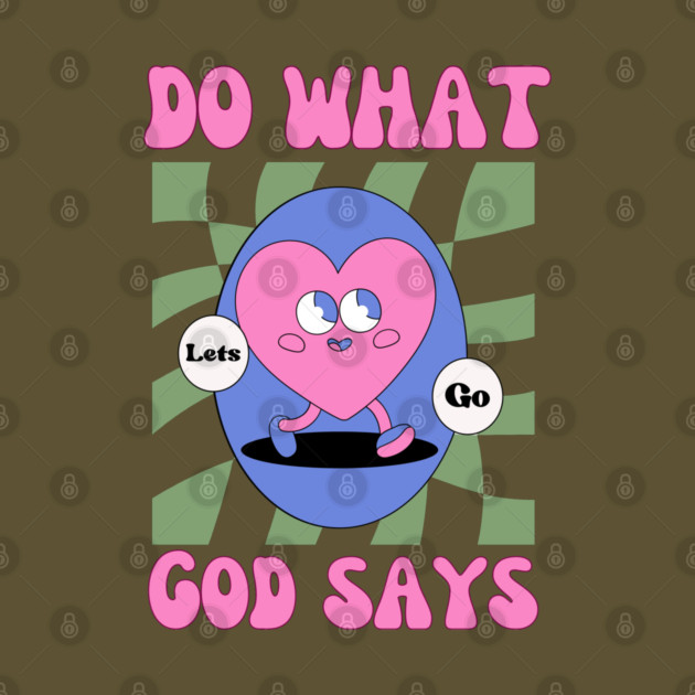 Do What God Says, Let's Go in obedience by Rox