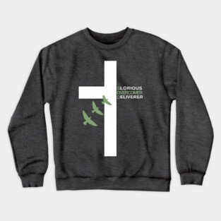 Glorious Overcomer Deliverer Cross Crewneck Sweatshirt