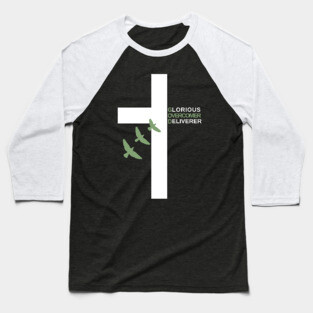 Glorious Overcomer Deliverer Cross Baseball T-Shirt