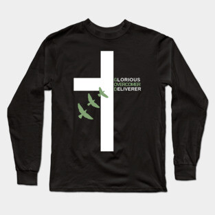 Glorious Overcomer Deliverer Cross Long Sleeve T-Shirt