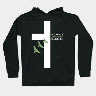Glorious Overcomer Deliverer Cross Hoodie