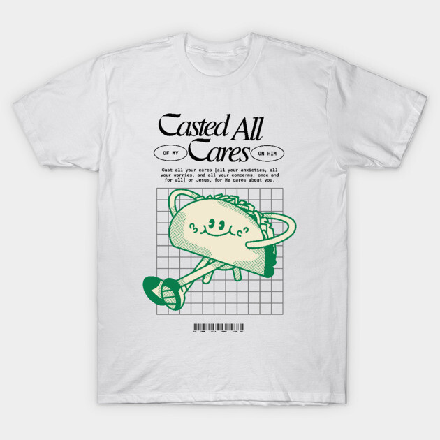 Casted All of My Cares on Him T-Shirt by Rox