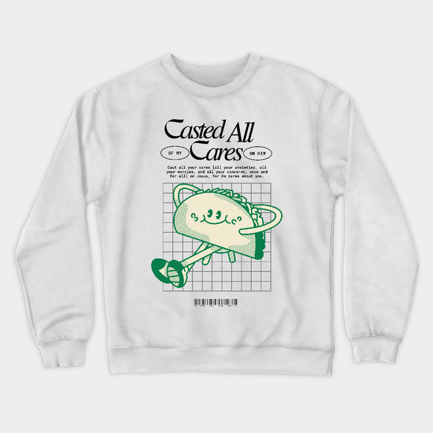 Casted All of My Cares on Him Crewneck Sweatshirt by Rox